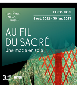 Exposition - Au fil du sacré : Une mode en soie à l'Abbaye royale de Fontevraud