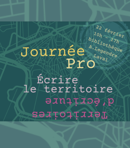 Journée professionnelle : Écrire le territoire, territoires d'écriture