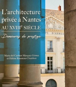 Conférence : L’architecture privée à Nantes au XVIIIe siècle - Demeures de prestige
