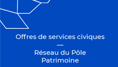 Offres de services civiques - réseau du Pôle Patrimoine