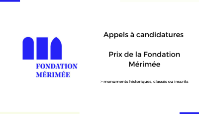 Lancement des appels à candidatures aux Prix de la Fondation Mérimée