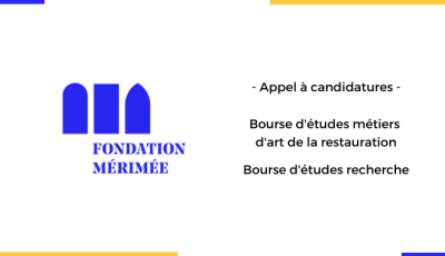 Appel à candidatures - Bourse d'études métiers d'art de la restauration - Bourse d'études recherche