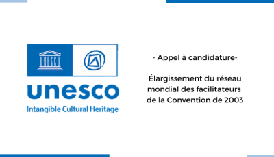 Appel à candidature - UNESCO - Élargissement du réseau mondial des facilitateurs de la Convention de 2003