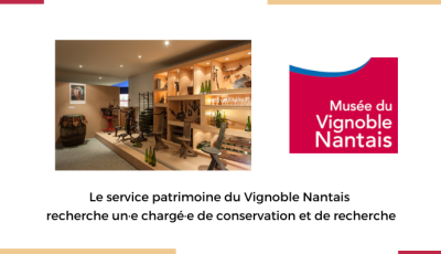 Le service patrimoine du Vignoble Nantais recherche un·e chargé·e de conservation et de recherche