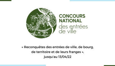 Concours des entrées de ville : « Reconquêtes des entrées de ville, de bourg, de territoire et de leurs franges »