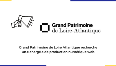 Grand Patrimoine de Loire Atlantique recherche un·e chargé.e de production numérique web