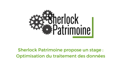 Sherlock Patrimoine propose un stage : Optimisation du traitement des données