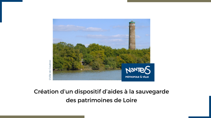 Création -dispositif d’aides - patrimoines de Loire - Nantes métropole